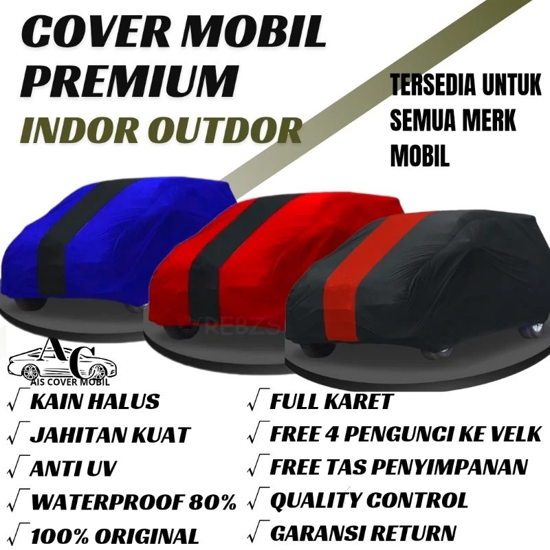 Selimut Sarung Body Cover Mobil Avanza Xenia Calya Sigra Agya Ayla Brio Premium Waterproof